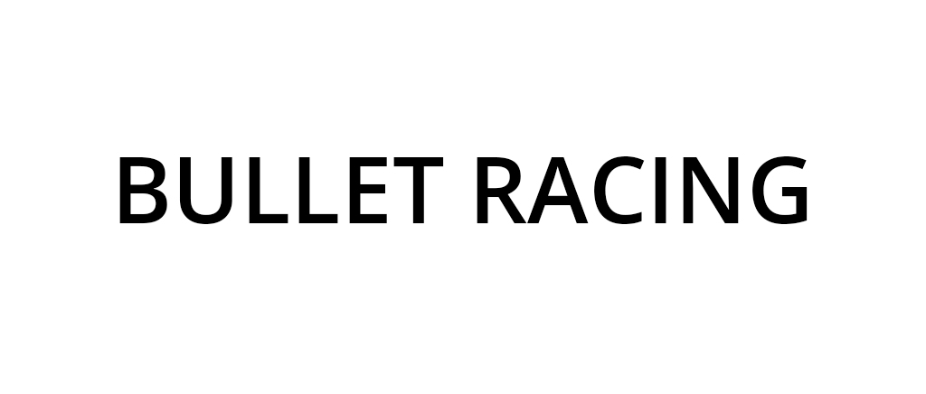 Bullet Racing